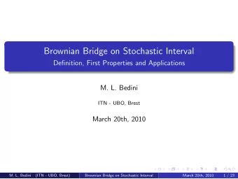 Brownian Bridge on Stochastic Interval  Definition, First Properties and Applications  M. L. Bedini