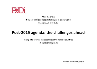 Post-2015 agenda: the challenges ahead  Taking into account the specificity of vulnerable countries