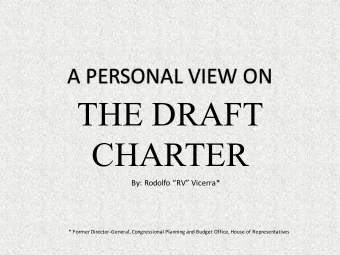 THE DRAFT  CHARTER  By: Rodolfo RV Vicerra*  * Former Director-General, Congressional