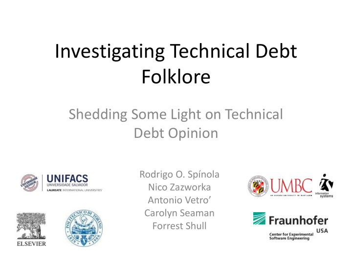 investigating technical debt folklore