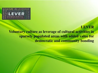LEVER  Voluntary culture as leverage of cultural activities in  sparsely populated areas with added