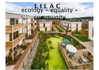 L I L A C  ecology - equality -  community  KEY LESSONS  Foregrounding  challenges  2008  Source: