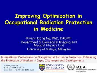 in Medicine Kwan-Hoong Ng, PhD, DABMP  Department of Biomedical Imaging and  Medical Physics Unit