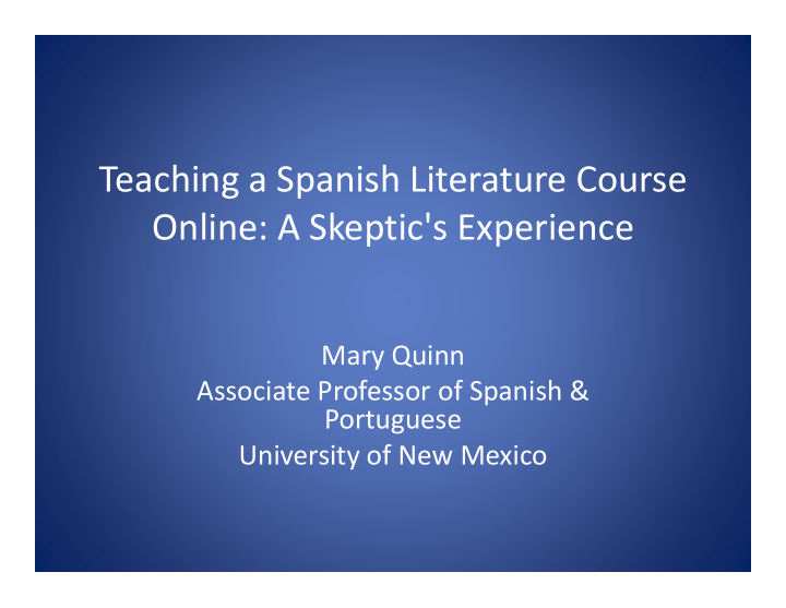 teaching a spanish literature course online a skeptic s