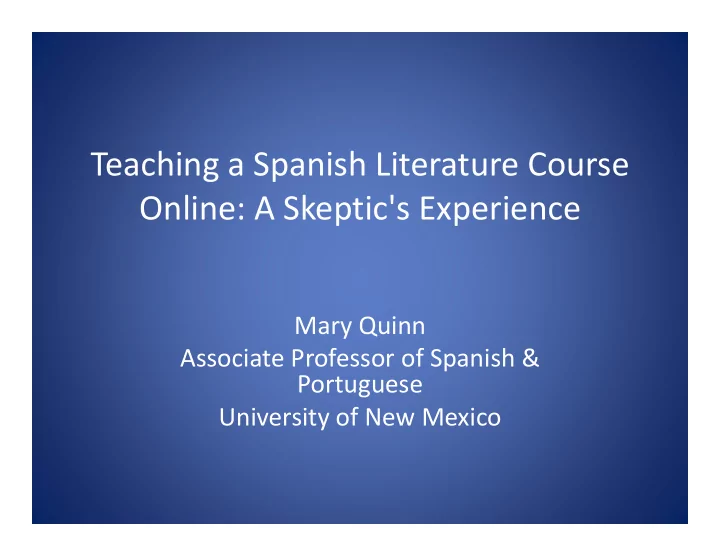 teaching a spanish literature course online a skeptic s