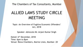 ALLIED LAWS STUDY CIRCLE  MEETING Topic- An Overview of Fugitive Economic Offenders  Act, 2018