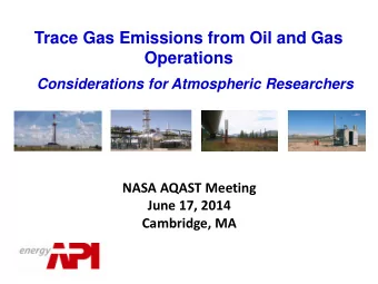 Trace Gas Emissions from Oil and Gas  Operations  Considerations for Atmospheric Researchers  NASA