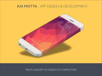 KAI MOTTA - APP DESIGN &amp; DEVELOPMENT  FROM CONCEPT TO DESIGN TO COMPLETION  WHO I AM  APP USER