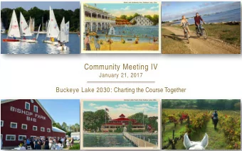 Community Meeting IV  January 21, 2017 Buckeye Lake 2030 : Charting the Course Together  A LITTLE