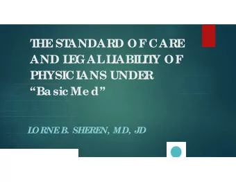 T  HE  ST  ANDARD OF  CARE  AND L  E  GAL  L  IABIL  IT  Y OF  PHYSICIANS UNDE  R  Ba sic Me