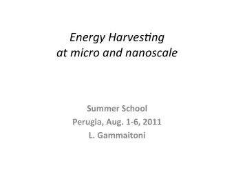 Energy  Harves,ng      at  micro  and  nanoscale    Summer  School