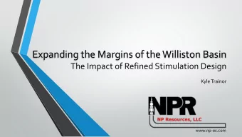 Expanding the Margins of the Williston Basin  The Impact of Refined Stimulation Design  Kyle