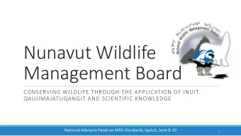 Nunavut Wildlife  Management Board  CONSERVING WILDLIFE THROUGH THE APPLICATION OF INUIT