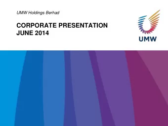 JUNE 2014  UMW MILESTONES  1917  1960s  1970  1980s  1990s  2000s  2010s  -  UMW Oil &amp;  Gas  -