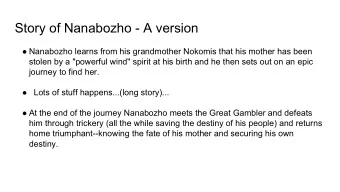Story of Nanabozho - A version   Nanabozho learns from his grandmother Nokomis that his mother