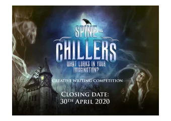 Closing date: 30 th April 2020 30 th April 2020  VIEW THE SPINE-CHILLERS  VIEW THE SPINE-CHILLERS