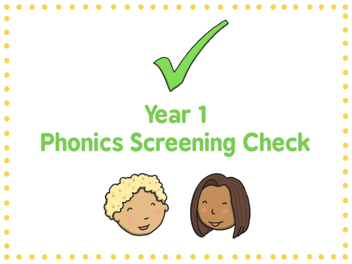 this year the phonics screening check will take place the