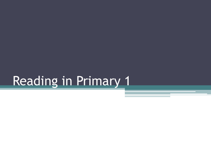reading in primary 1 reading