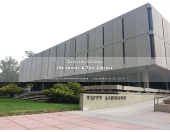 Colorado College  t h e  c e n t e r  &amp;  Tu t t  L i b r a r y Pres ented by Pfeiffer Partners