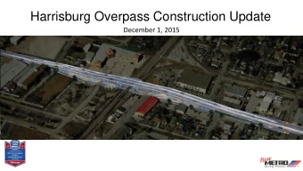 Harrisburg Overpass Construction Update  December 1, 2015  All Utility Work  East of Union Pacific