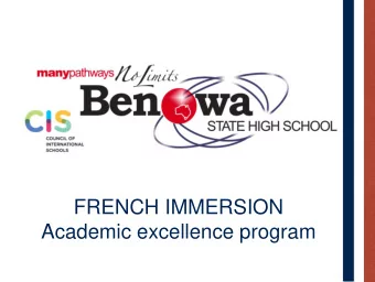 FRENCH IMMERSION  Academic excellence program  FEATURES OF IMMERSION  Use the second language