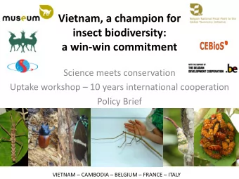 Vietnam, a champion for  insect biodiversity:  a win-win commitment  Science meets conservation