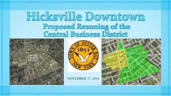 NOVEMBER 17, 2016  Existing Condition:  Hicksville Downtown  Central Business (CB)  Zone District