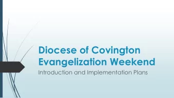 Evangelization Weekend  Introduction and Implementation Plans  WHAT Is Evangelization Weekend?  An