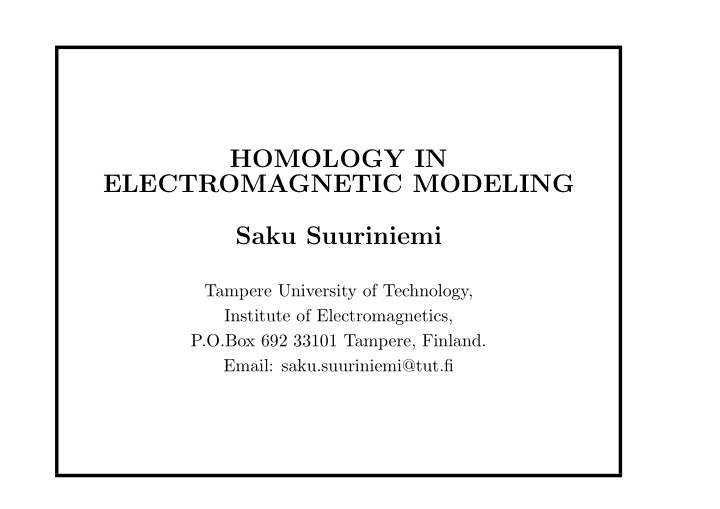 homology in electromagnetic modeling saku suuriniemi