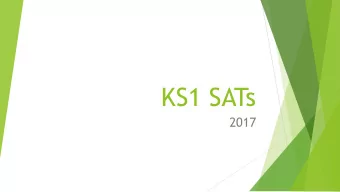 KS1 SATs  2017  Aims  What are SATs?  Changes for 2017  Example papers  FAQs  SATs