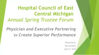 Hospital Council of East  Central Michigan  Annual Spring Trustee Forum  Physician and Executive