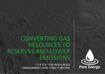 RESOURCES TO  RESERVES AND LOWER  EMISSIONS  11.8 TCF 1 GAS RESOURCES  MANAGEMENT HAVE DONE
