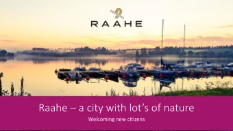 Raahe  a city with lots of nature  Welcoming new citizens  Who we are  Anu Syrjpalo  Risto