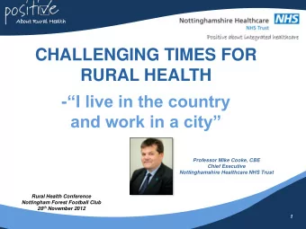 CHALLENGING TIMES FOR  RURAL HEALTH - I live in the country and work in a city  Professor