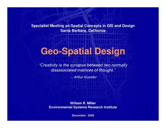 Geo-Spatial Design  p  g  Creativity is the synapse between two normally  disassociated matrices