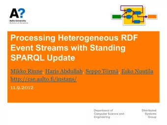 Processing Heterogeneous RDF  Event Streams with Standing  SPARQL Update  Mikko Rinne, Haris
