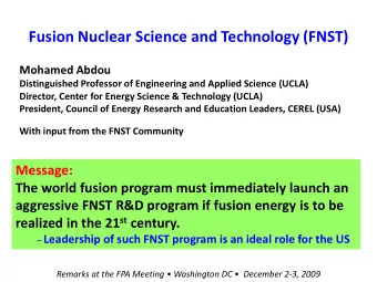 Fusion Nuclear Science and Technology (FNST)  Mohamed Abdou  Distinguished Professor of Engineering