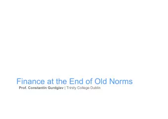 Finance at the End of Old Norms Prof. Constantin Gurdgiev | Trinity College Dublin  1  2  3  Tech