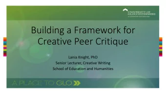 Creative Peer Critique  Lania Knight, PhD  Senior Lecturer, Creative Writing  School of Education