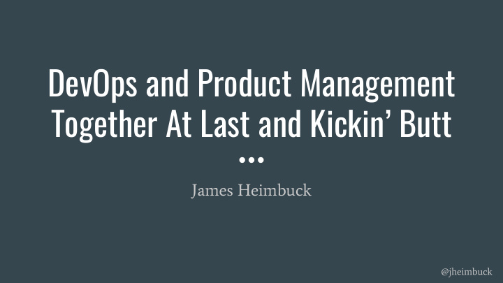devops and product management together at last and kickin