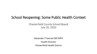 School Reopening:  : Some Public Health Context  Chesterfield County School Board  July 20, 2020