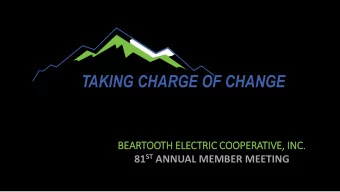 TAKING CHARGE OF CHANGE  BEARTOOTH ELECTRIC COOPERATIVE, IN  INC. 81 ST ANNUAL MEMBER MEETING