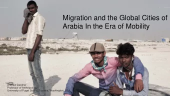 Migration and the Global Cities of  Arabia In the Era of Mobility  Andrew Gardner  Professor of