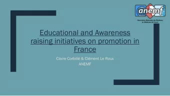 Educational and Awareness  raising initiatives on promotion in  France  Claire Corbill &amp;