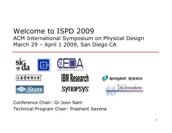 Welcome to ISPD 2009  ACM International Symposium on Physical Design  March 29  April 1 2009,