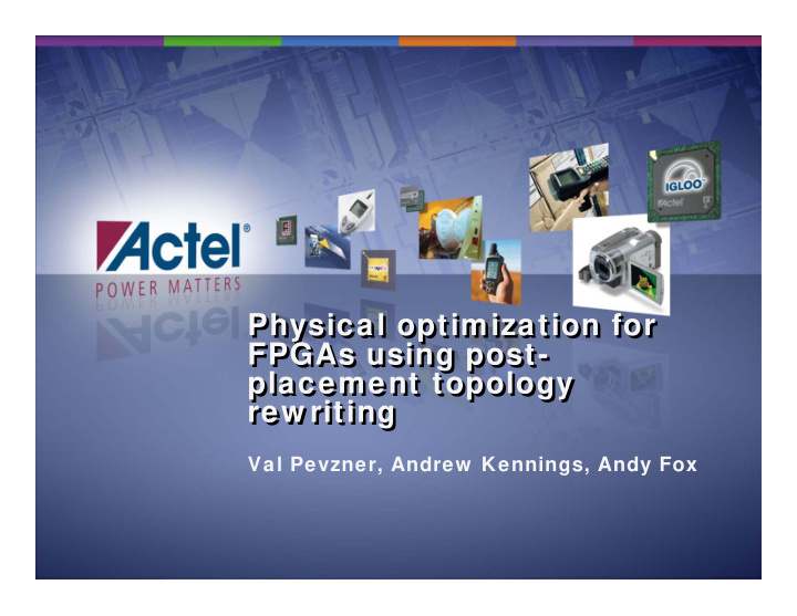 physical optimization for physical optimization for fpgas