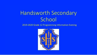 Handsworth Secondary  School  2019-2020 Grade 12 Programming Information Evening  Overview of the
