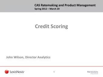 Credit Scoring  John Wilson, Director Analytics  1  What are Credit-based Insurance Scores?  A