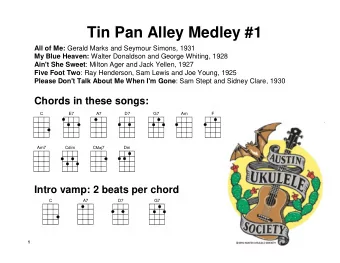 Tin Pan Alley Medley #1 All of Me: Gerald Marks and Seymour Simons, 1931 My Blue Heaven: Walter