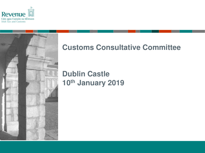 customs consultative committee dublin castle 10 th